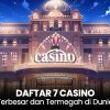 7 Casino Terbesar dan Termegah di Dunia